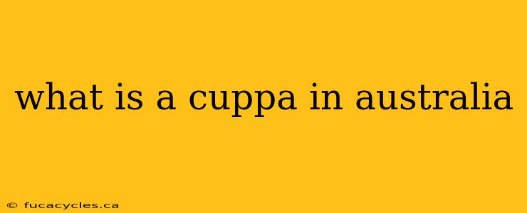 what is a cuppa in australia