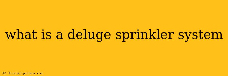 what is a deluge sprinkler system