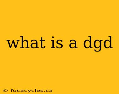 what is a dgd