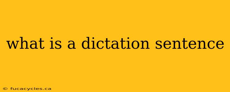 what is a dictation sentence