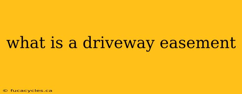 what is a driveway easement