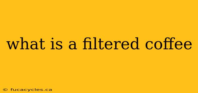 what is a filtered coffee