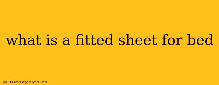 what is a fitted sheet for bed