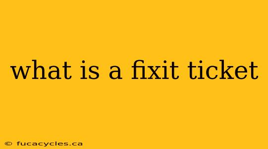 what is a fixit ticket