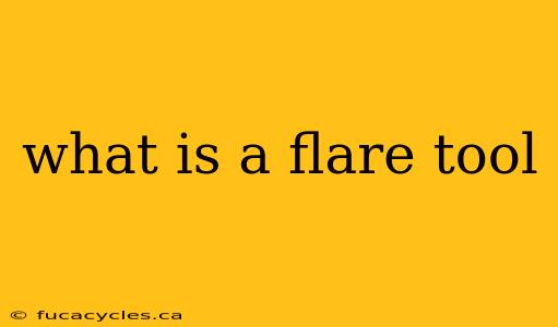 what is a flare tool