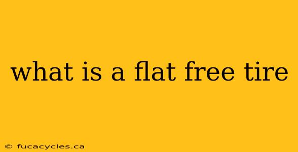 what is a flat free tire