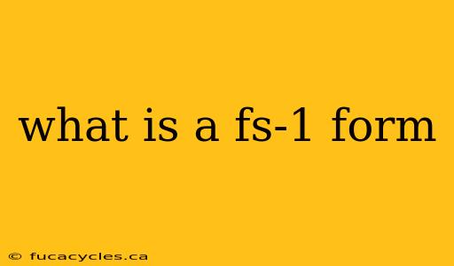 what is a fs-1 form