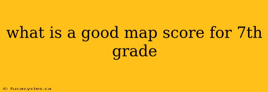 what is a good map score for 7th grade