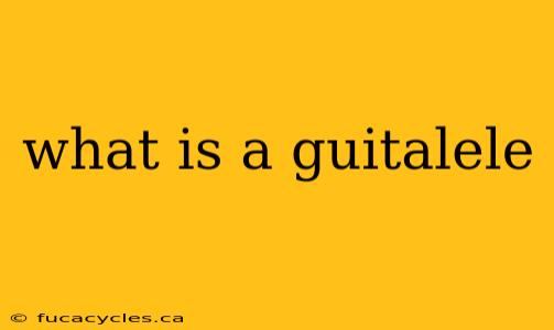 what is a guitalele