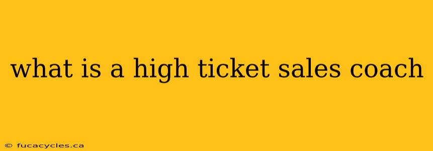 what is a high ticket sales coach