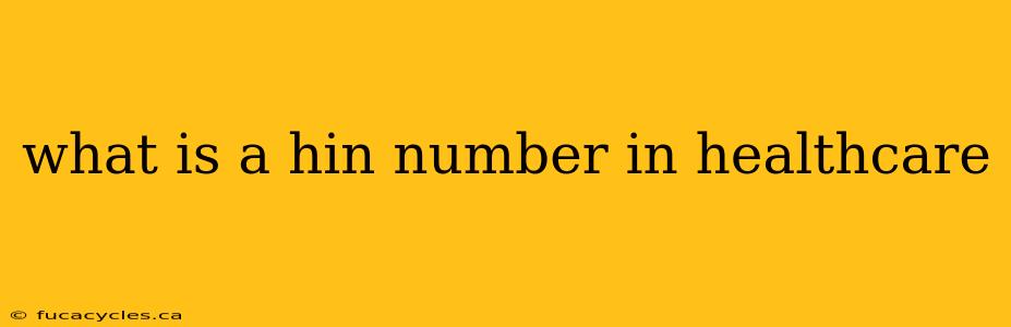 what is a hin number in healthcare