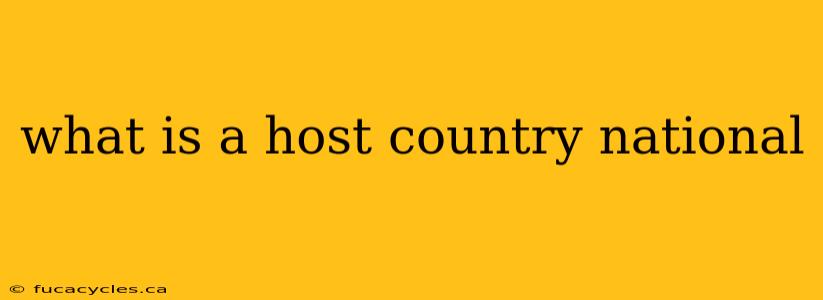 what is a host country national