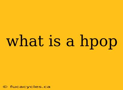 what is a hpop