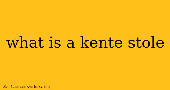 what is a kente stole