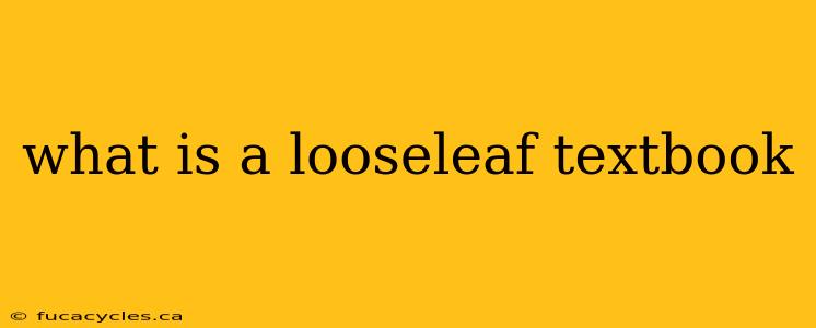 what is a looseleaf textbook