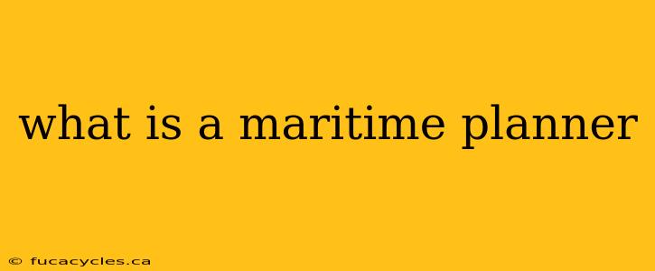 what is a maritime planner