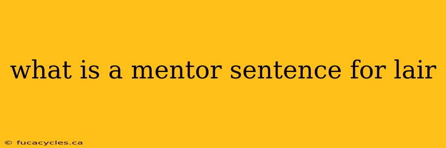 what is a mentor sentence for lair