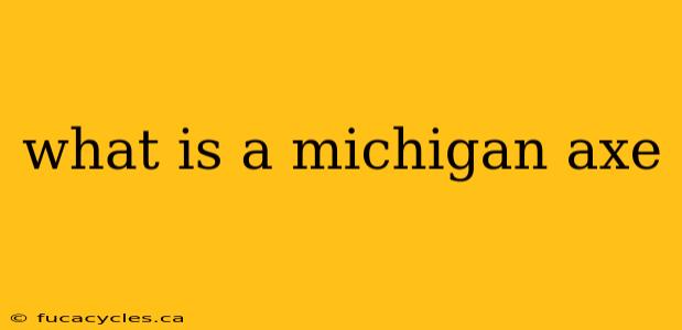 what is a michigan axe