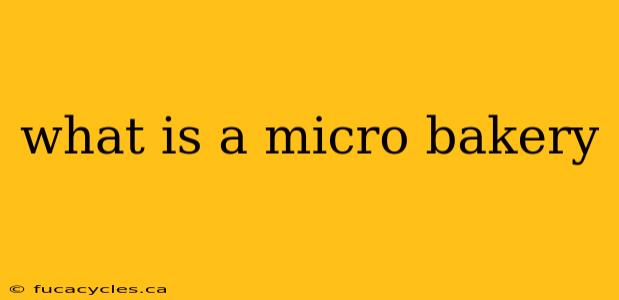 what is a micro bakery