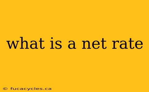 what is a net rate