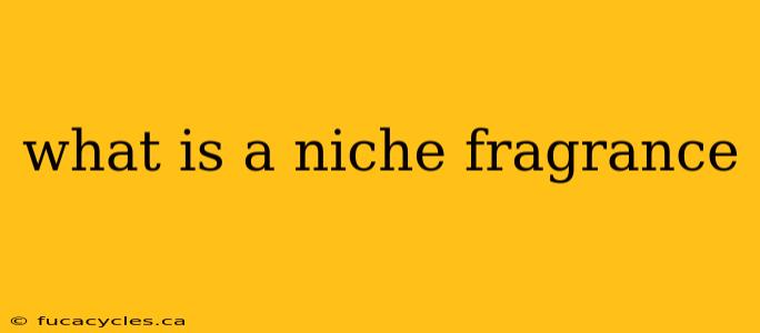 what is a niche fragrance