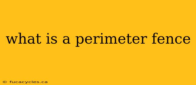 what is a perimeter fence