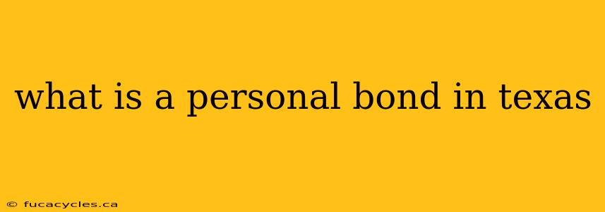 what is a personal bond in texas