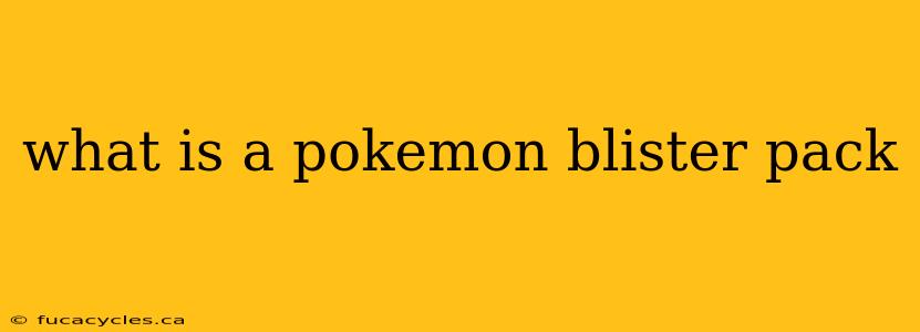 what is a pokemon blister pack