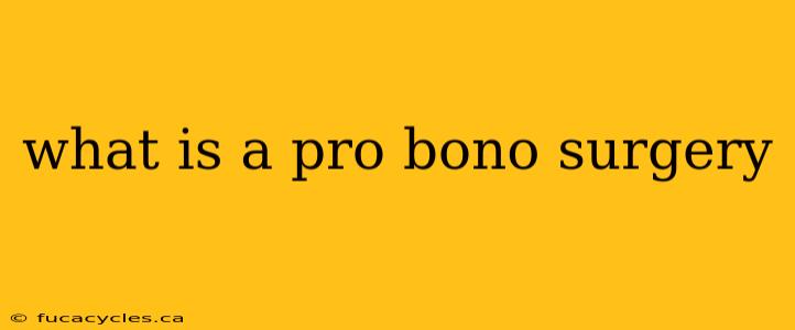 what is a pro bono surgery