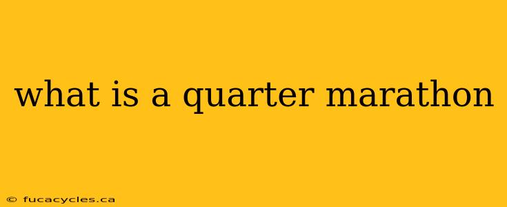 what is a quarter marathon