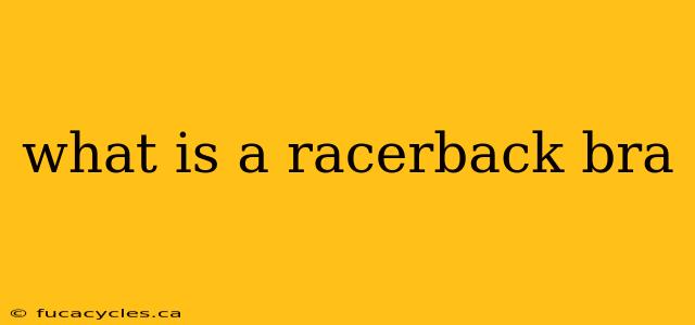 what is a racerback bra