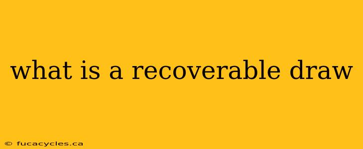 what is a recoverable draw