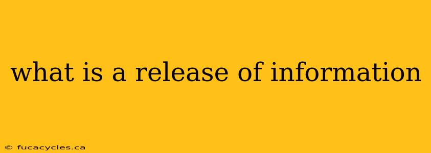 what is a release of information