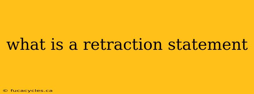 what is a retraction statement