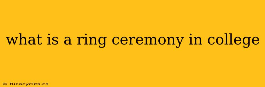 what is a ring ceremony in college