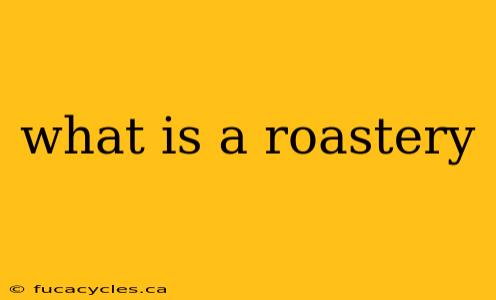 what is a roastery