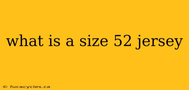 what is a size 52 jersey