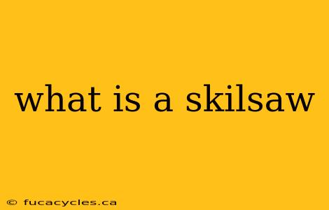 what is a skilsaw