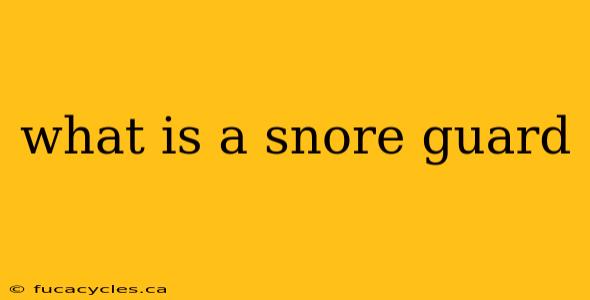 what is a snore guard