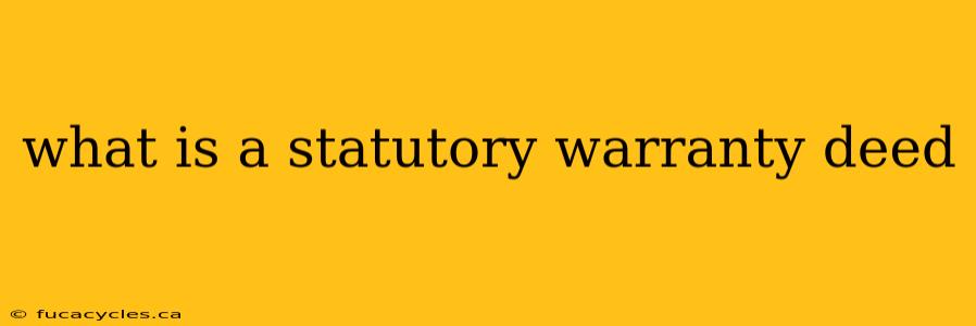 what is a statutory warranty deed