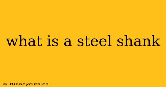 what is a steel shank