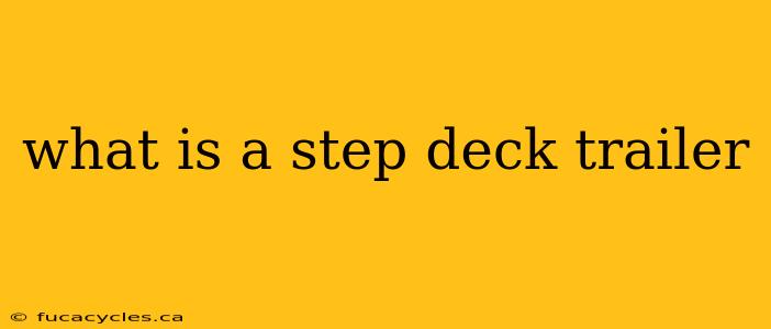 what is a step deck trailer