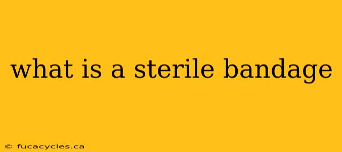 what is a sterile bandage