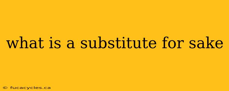 what is a substitute for sake