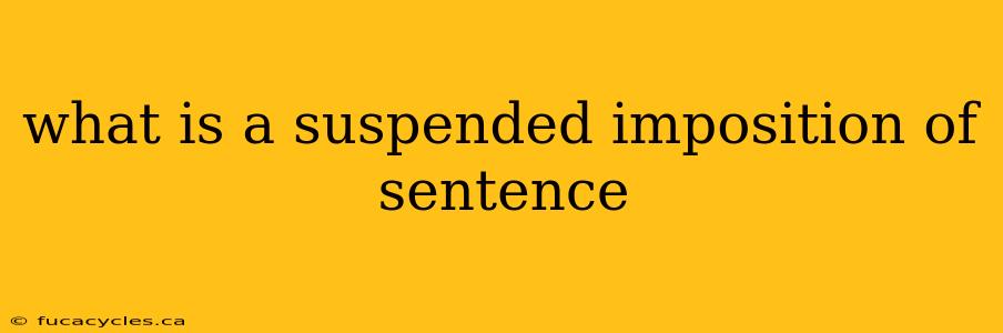 what is a suspended imposition of sentence