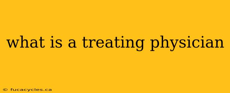 what is a treating physician