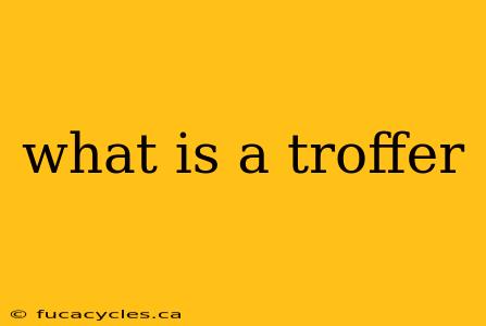 what is a troffer