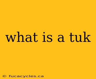 what is a tuk