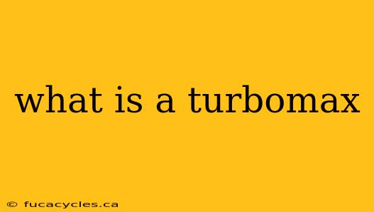 what is a turbomax