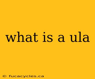 what is a ula